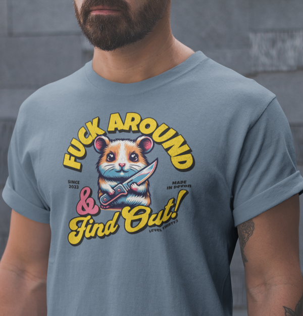 Fuck Around & Find Out - T-Shirt