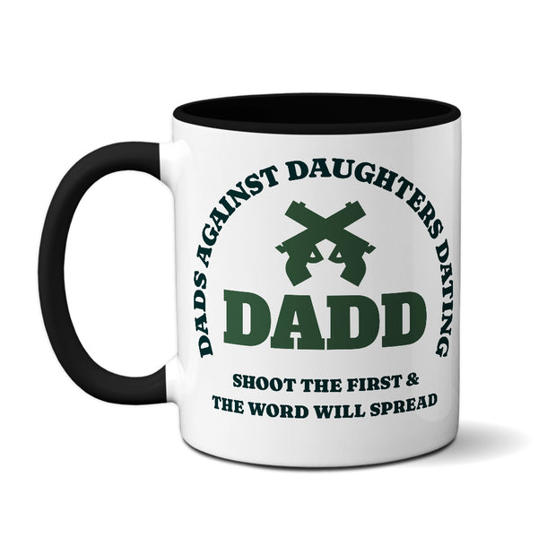 DADD Dads Against Daughters Dating - Mug