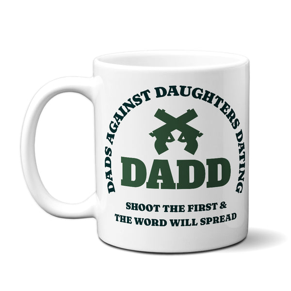 DADD Dads Against Daughters Dating - Mug