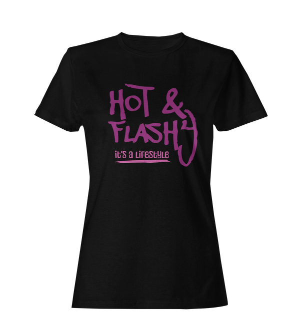 Hot & Flashy Its A Lifestyle - Women's T-Shirt