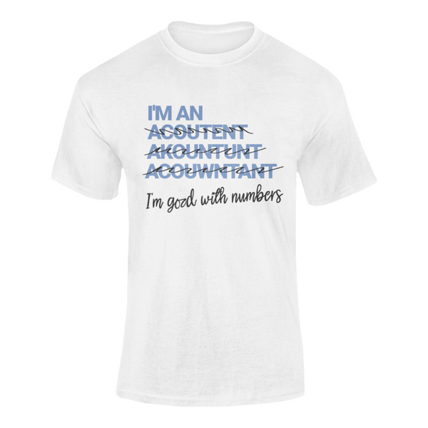 I'm Good With Numbers -  T-Shirt