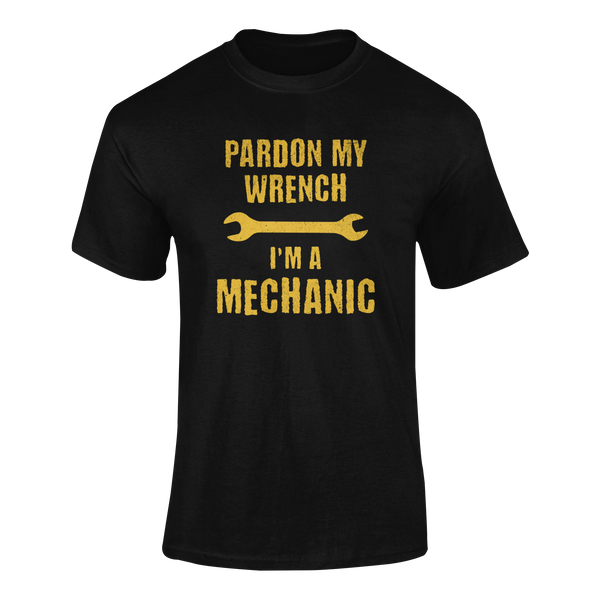 Pardon My Wrench I'm A Mechanic  -  T-Shirt