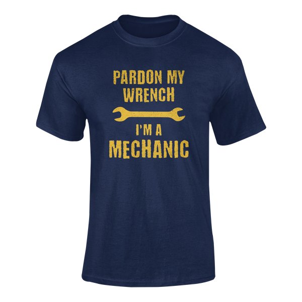 Pardon My Wrench I'm A Mechanic  -  T-Shirt