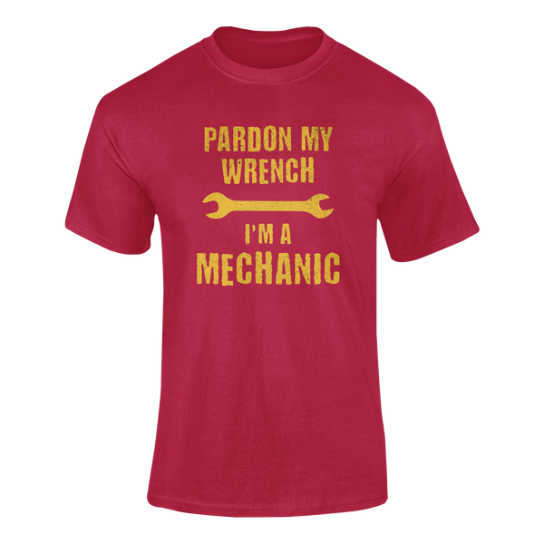 Pardon My Wrench I'm A Mechanic  -  T-Shirt