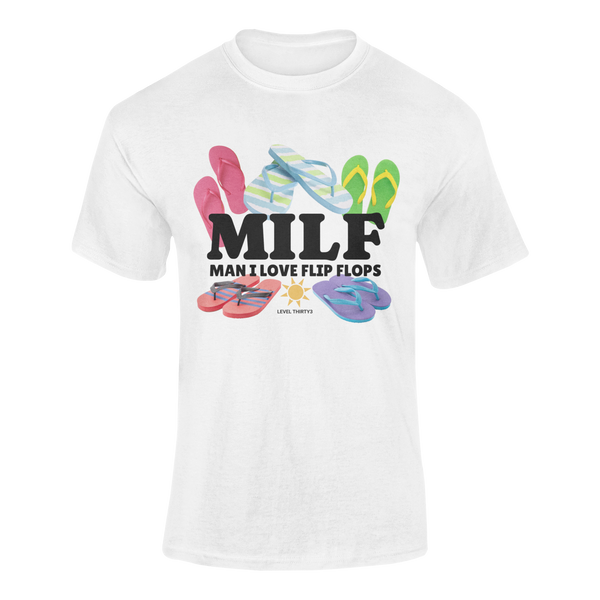 MILF - Man I Love Flip Flops- T-Shirt