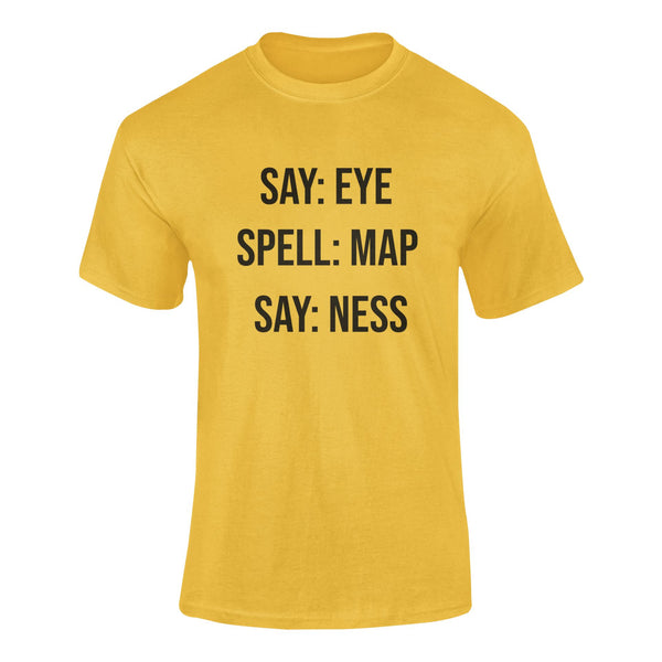 Say: Eye, Spell: Map, Say: Ness - T-Shirt T- Shirt Level Thirty 3 S Yellow 