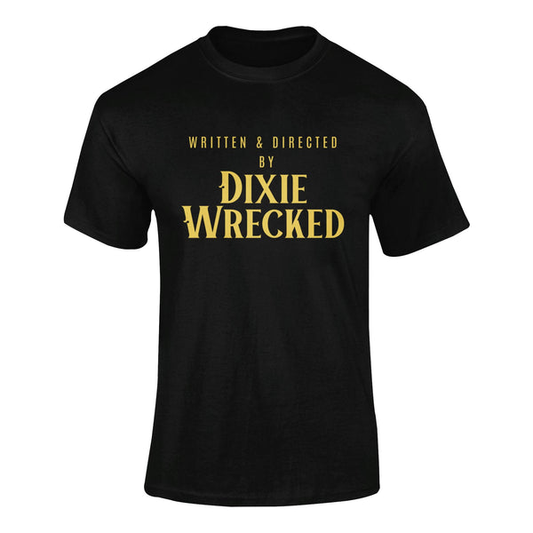 Written & Directed by Dixie Wrecked - T-Shirt T- Shirt Level Thirty 3 S Black 