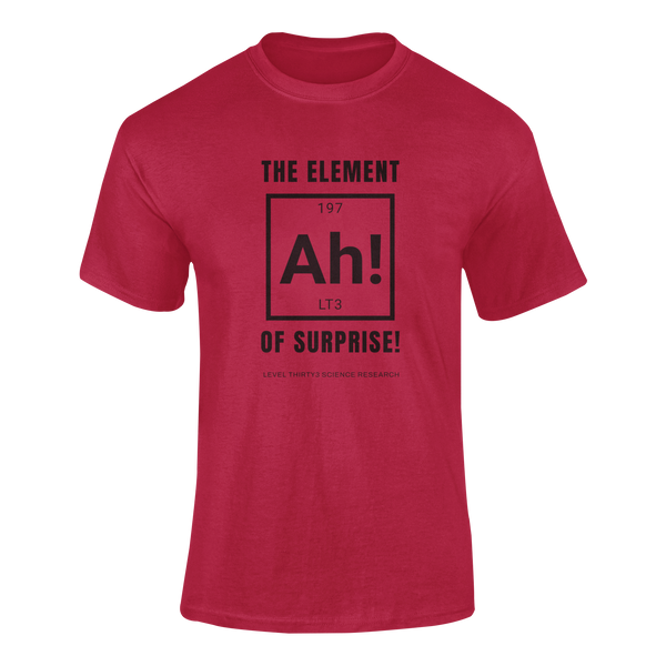 The Element Of Surprise -  T-Shirt