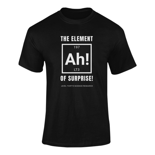 The Element Of Surprise -  T-Shirt