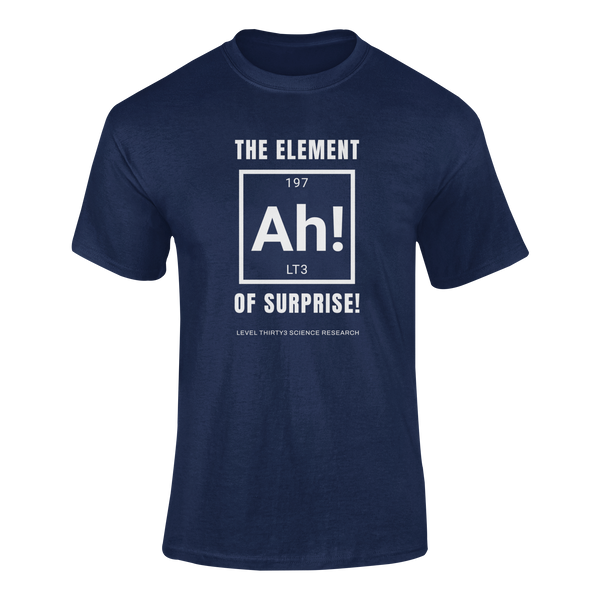 The Element Of Surprise -  T-Shirt