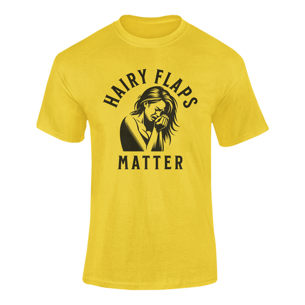 Hairy Flaps Matter -  T-Shirt