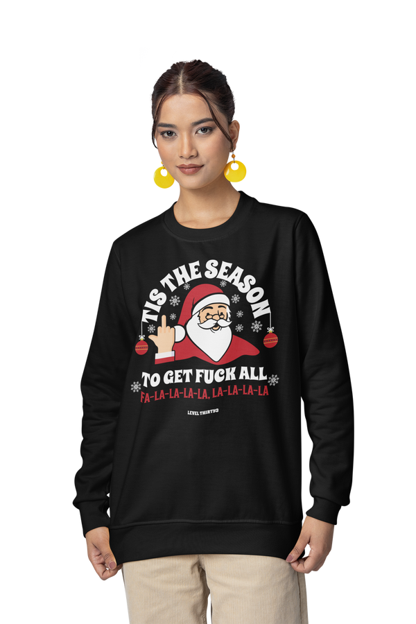 Tis The Season To Get Fuck All Christmas Sweater