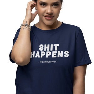 Shit Happens When You Party Naked - T-Shirt T- Shirt Level Thirty 3 