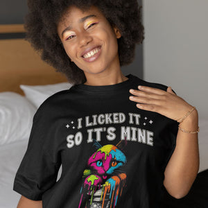 I LICKED IT SO IT'S MINE - T-Shirt T- Shirt Level Thirty 3 