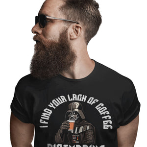 I Find Your Lack Of Coffee Disturbing - T-Shirt T- Shirt Level Thirty 3 