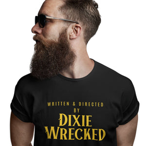 Written & Directed by Dixie Wrecked - T-Shirt T- Shirt Level Thirty 3 