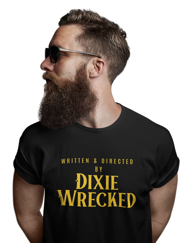 Written & Directed by Dixie Wrecked - T-Shirt T- Shirt Level Thirty 3 