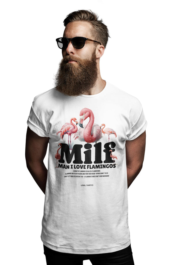 MILF - Man I Love Flamingos - T-Shirt T- Shirt Level Thirty 3 