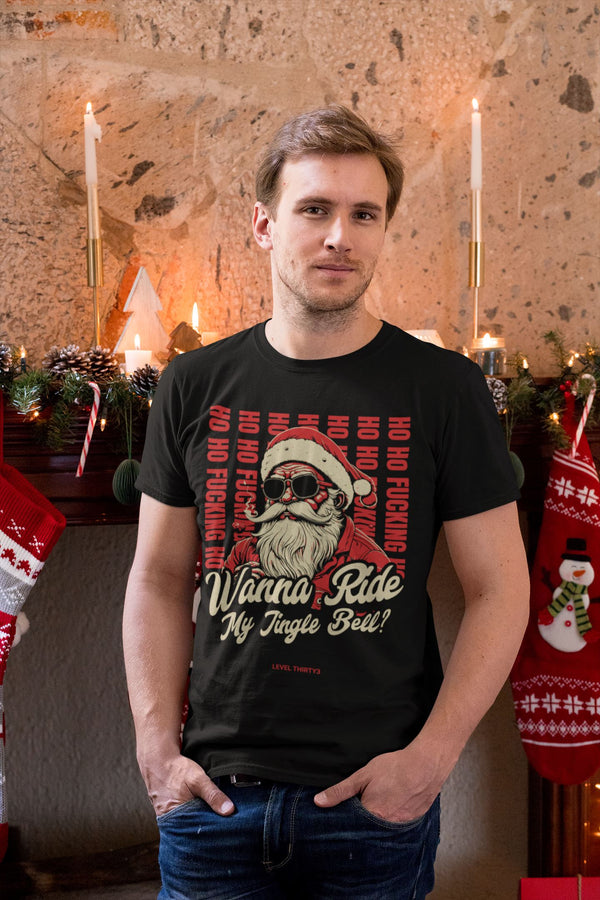 HO HO FUCKING HO - WANNA RIDE MY JINGLE BELL? - T-Shirt T- Shirt Level Thirty 3 