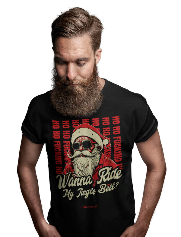 HO HO FUCKING HO - WANNA RIDE MY JINGLE BELL? - T-Shirt T- Shirt Level Thirty 3 