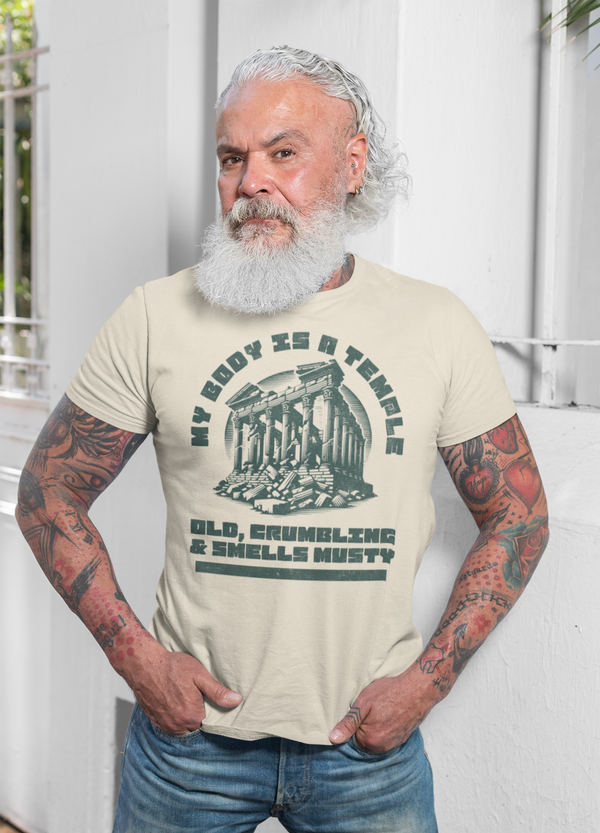 My Body Is A Temple, Old, Crumbling And Smells Musty  -  T-Shirt