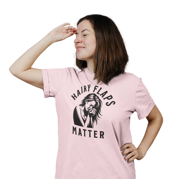 Hairy Flaps Matter -  T-Shirt