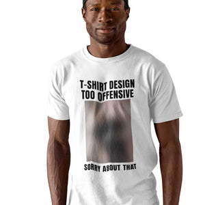 T-Shirt Design Too Offensive - T-Shirt T- Shirt Level Thirty 3 