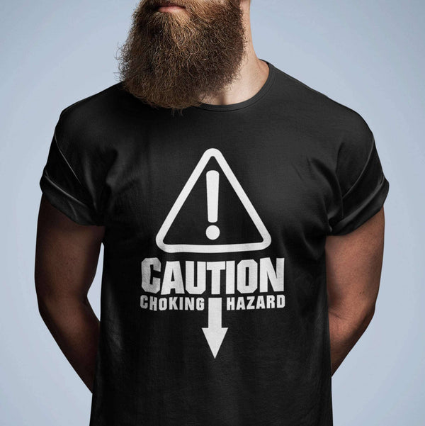 Caution Chocking Hazard - T-Shirt T- Shirt Level Thirty 3 